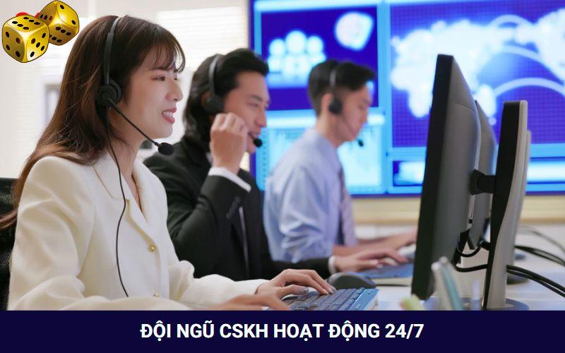 Đội ngũ CSKH hoạt động liên tục 24/7